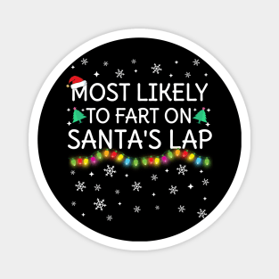 Most Likely To Fart On Santa's Lap Christmas Family Pajama Funny Magnet